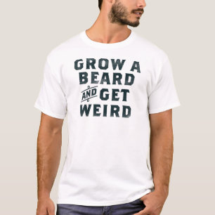 Laat je baard staan en word raar - leuk baardig ma t-shirt