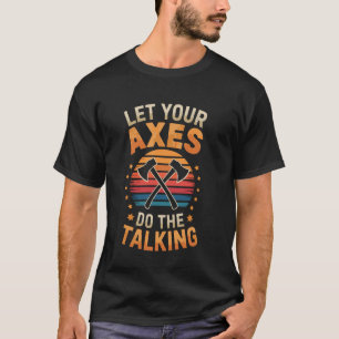 Laat Je Bijlen Het Woord Doen Funny Axe Throwing A T-shirt