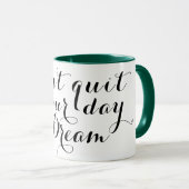 Laat je dag niet ophouden met je dromen grappige k mok (Voorkant rechts)