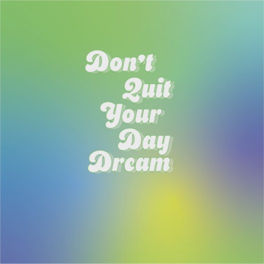 Laat je dagdroom niet uit sticker (Voorkant)