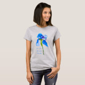 Laat je dromen bloeien Blauwe Iris bloemenkunst T-shirt (Voorkant volledig)