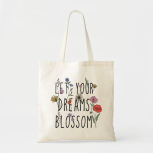Laat je dromen bloeien met bloemen tote bag