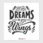 Laat je dromen je vleugels Inspirerend zijn Sticker (Vel)