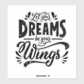 Laat je dromen je vleugels Inspirerend zijn Sticker