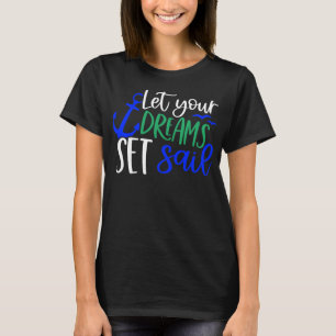 Laat je dromen zeilen Inspirerend T-shirt
