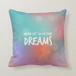 Laat je droomcitaat nooit los | Sierkussen