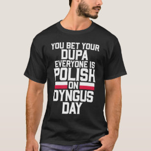 Laat je duik zien, iedereen is Pools op Dyngus Dag T-shirt