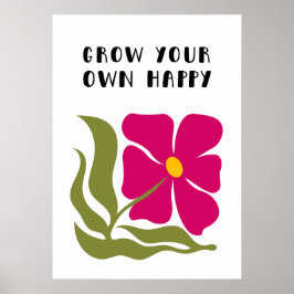 Laat je eigen geluk groeien poster