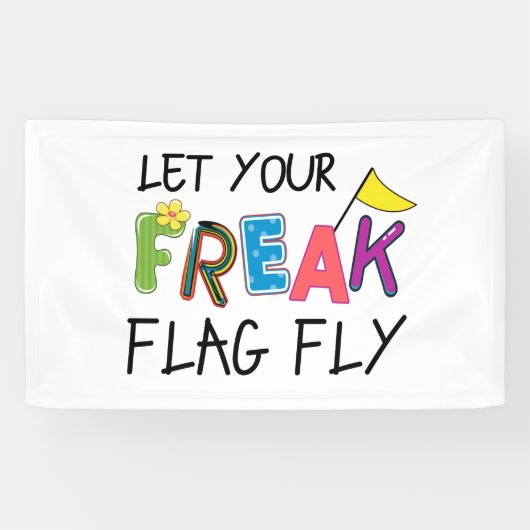 Laat je Freak-vlag vliegen! Spandoek (Horizontaal)