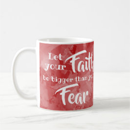 Laat je geloof groter zijn dan angst Inspirerend Koffiemok