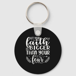 Laat je geloof groter zijn dan je angst-inspiratie sleutelhanger