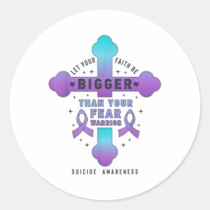 Laat je geloof groter zijn dan je angst Zelfmoord Ronde Sticker