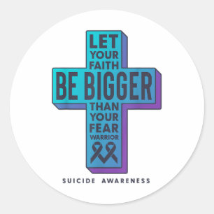 Laat je geloof groter zijn dan je angst Zelfmoord Ronde Sticker