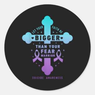 Laat je geloof groter zijn dan je angst Zelfmoord  Ronde Sticker
