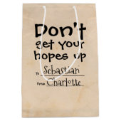 Laat je hoop niet omhoog Humor op persoonlijke tit Medium Cadeauzakje (Voorkant)