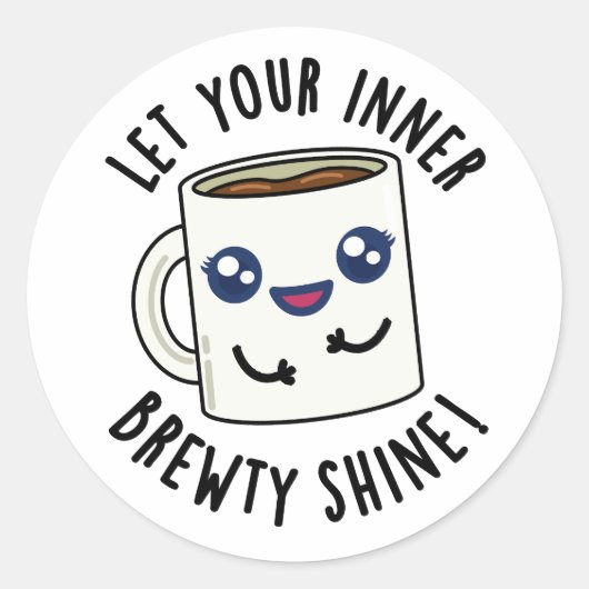 Laat je innerlijke Brewty stralen grappige koffie  Ronde Sticker (Voorkant)