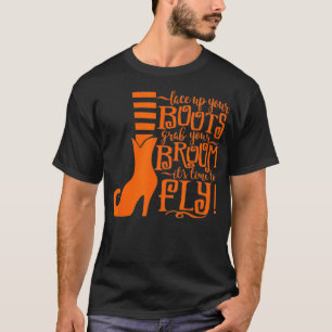Laat je laarzen omhoog, pak je kamer haar tijd om  t-shirt