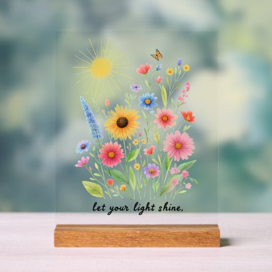 Laat je licht bloemen en zon schijnen acryl bord (Neutraal)