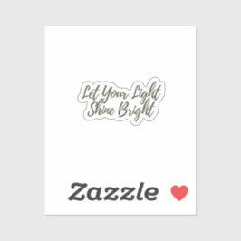 Laat je licht helder Sticker schijnen