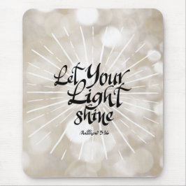 Laat je licht Matthew 5:16 tonen. Mousepad Muismat