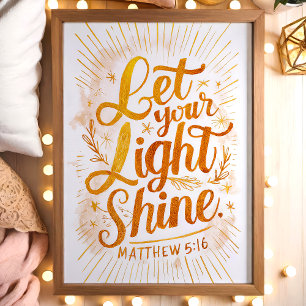 Laat je licht schijnen Mattheüs 5:16 Gouden Schrif Poster