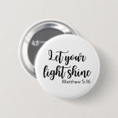 Laat je licht schijnen - Matthew 5:16 Ronde Button 5,7 Cm (Voorkant /achterkant)
