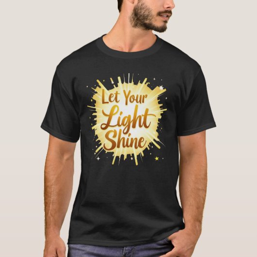 Laat je licht schijnen – straal positiviteit uit t-shirt (Voorkant)