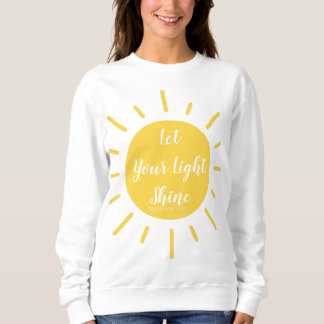 Laat je licht stralen Matthew 5:16 sweatshirt