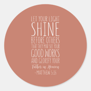 Laat je licht voor anderen schijnen, Matthew 5:16 Ronde Sticker
