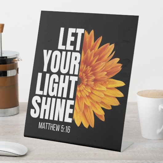 LAAT JE LICHTE SCHIJN LATEN ZIEN RECLAMEBORD MET VOETSTUK (Insitu)