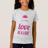 Laat je liefde een licht zijn t-shirt (Voorkant)