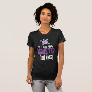 Laat je monster vrij rennen t-shirt