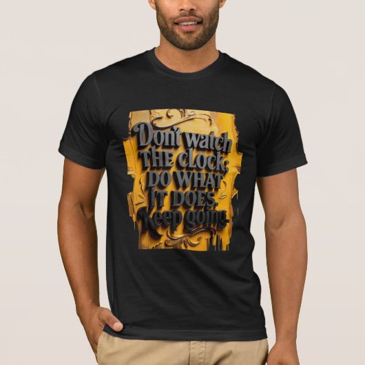 Laat je niet afleiden door de klok – Blijf Doorgaa T-shirt (Voorkant)