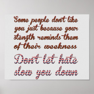 Laat je niet door haat vertragen motivatie poster