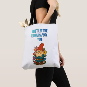 Laat je niet voor de gek houden door de Bloemen – Tote Bag
