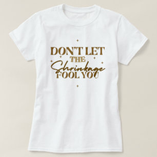 "Laat je niet voor de gek houden door je krullen" T-shirt