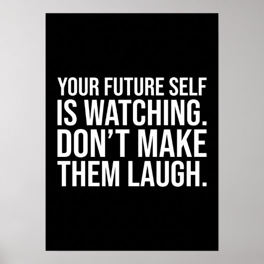 Laat je toekomstige zelf niet lachen - Grappig Mot Poster (Voorkant)