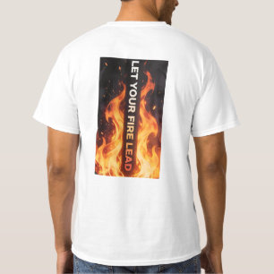 Laat Je Vuur Leiden Motiverende Vlam T-shirt