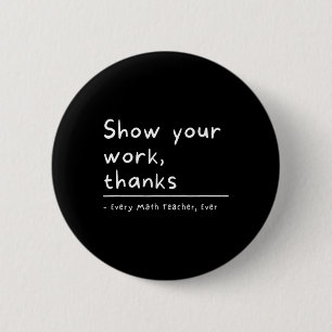 Laat je werk zien bedankt wiskundeleraar ronde button 5,7 cm
