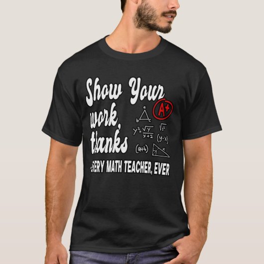 Laat je werk zien Matheacher Klaslokaal grappig T-shirt (Voorkant)