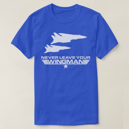 Laat je Wingman nooit verlaten T-shirt (Design voorkant)