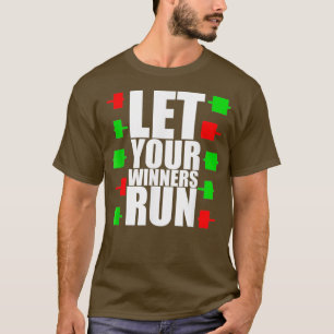 Laat je winnaars voorop lopen en de aandelenmarkt t-shirt