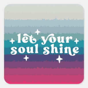 Laat je ziel schijnen vierkante sticker
