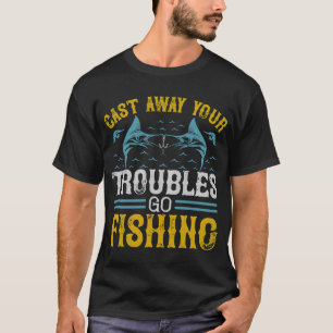 Laat je zorgen achter - Ga vissen - Geschenk voor  T-shirt