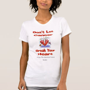 Laat kanker je hart niet breken t-shirt