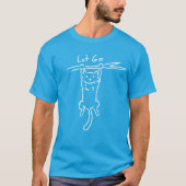 Laat Kat gaan T-shirt (Voorkant)