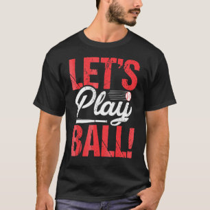 Laat keukenbal of zakbal spelen t-shirt