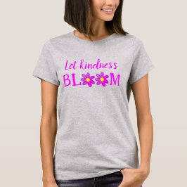 Laat Kindness Bloom Women's T-Shirt