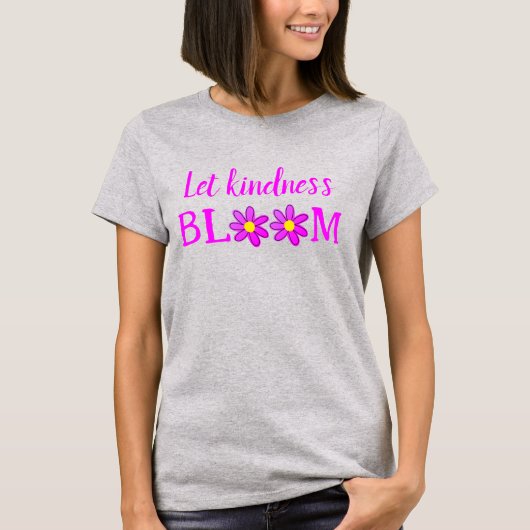 Laat Kindness Bloom Women's T-Shirt (Voorkant)