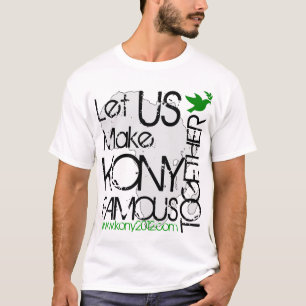 Laat KONY beroemd Shirt zijn